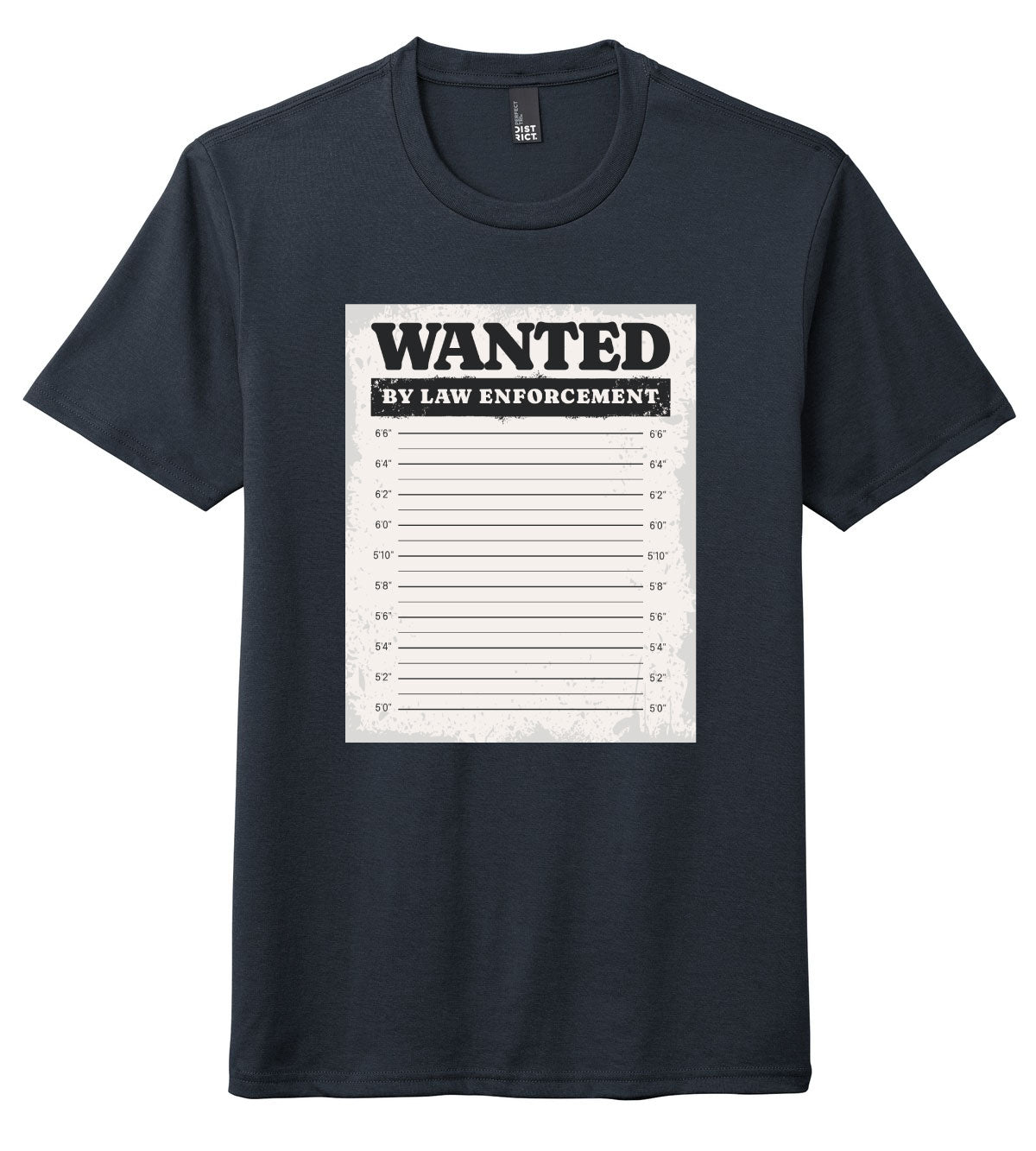 District Perfect Tri DTG Wanted by Law Enforcement Funny T-shirt